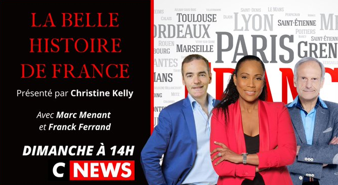 La Belle Histoire De France Cnews Rediffusion